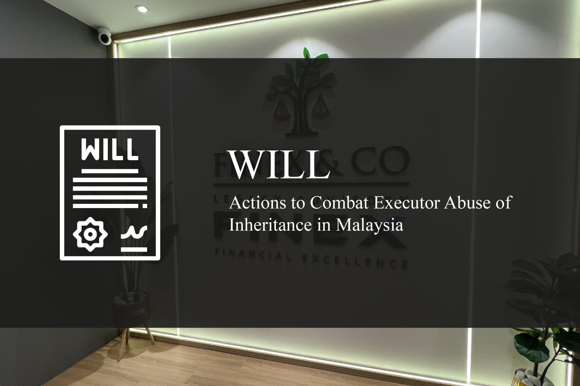 Actions to Combat Executor Abuse of Inheritance in Malaysia