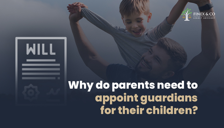 Why do parents need to appoint guardians for their children?