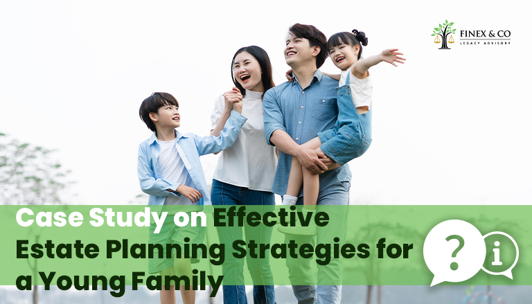 Effective Estate Planning Strategies for a Young Family