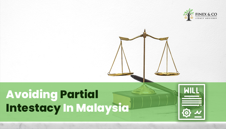 Avoiding Partial Intestacy In Malaysia