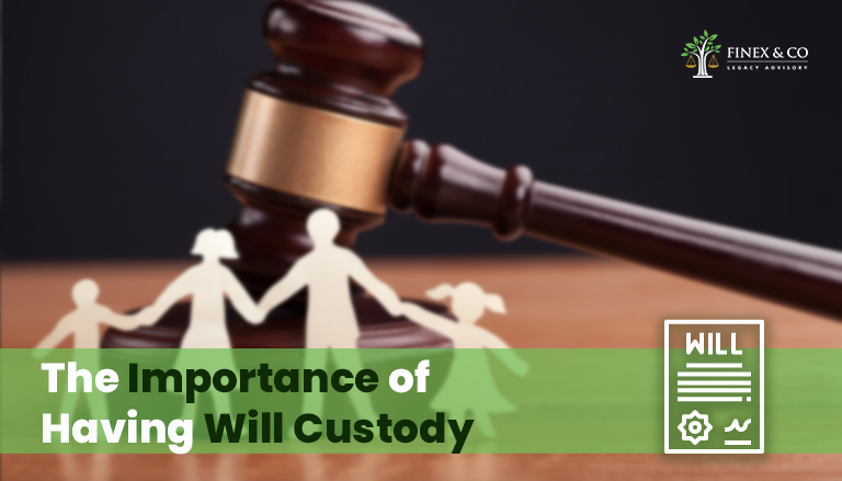 The Importance of Having Will Custody