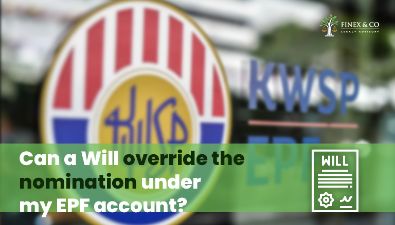 Can a Will override the nomination under my EPF account?
