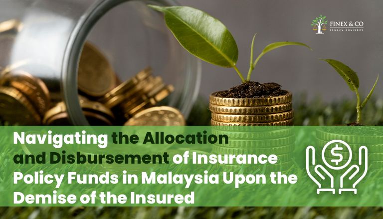 Navigating the Allocation and Disbursement of Insurance Policy Funds in Malaysia Upon the Demise of the Insured