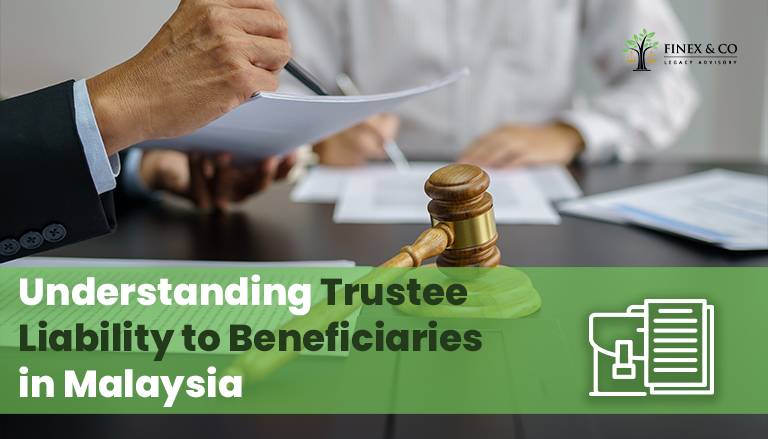 Understanding Trustee Liability to Beneficiaries in Malaysia