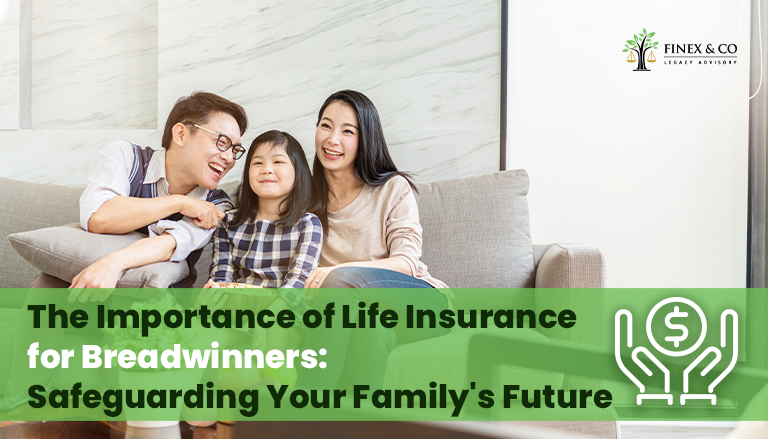 The Importance of Life Insurance for Breadwinners: Safeguarding Your Family’s Future