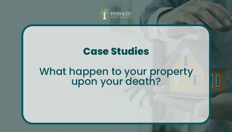 What happen to your property upon your death?