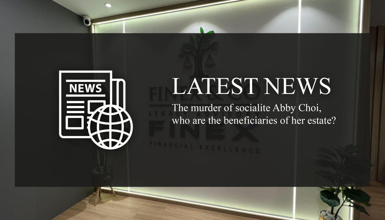 The murder of socialite Abby Choi and who are the beneficiaries to her estate?