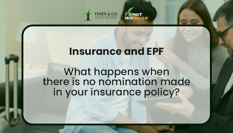 What Happens When There Is No Nomination Made in Your Insurance Policy?