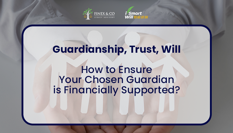 How to Ensure Your Chosen Guardian is Financially Supported?