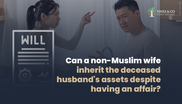 Can a non-Muslim wife inherit the deceased husband’s assets despite having an affair?