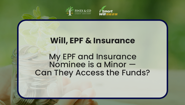 My EPF and Insurance Nominee is a Minor — Can They Access the Funds?