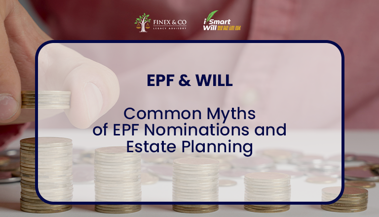 Common Myths of EPF Nominations and Estate Planning