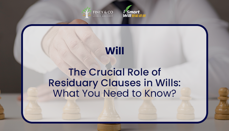 The Crucial Role of Residuary Clauses in Wills: What You Need to Know?