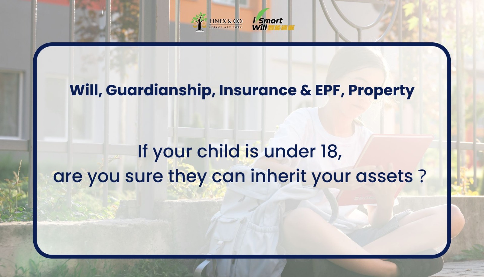 If your child is under 18, are you sure they can inherit your assets？