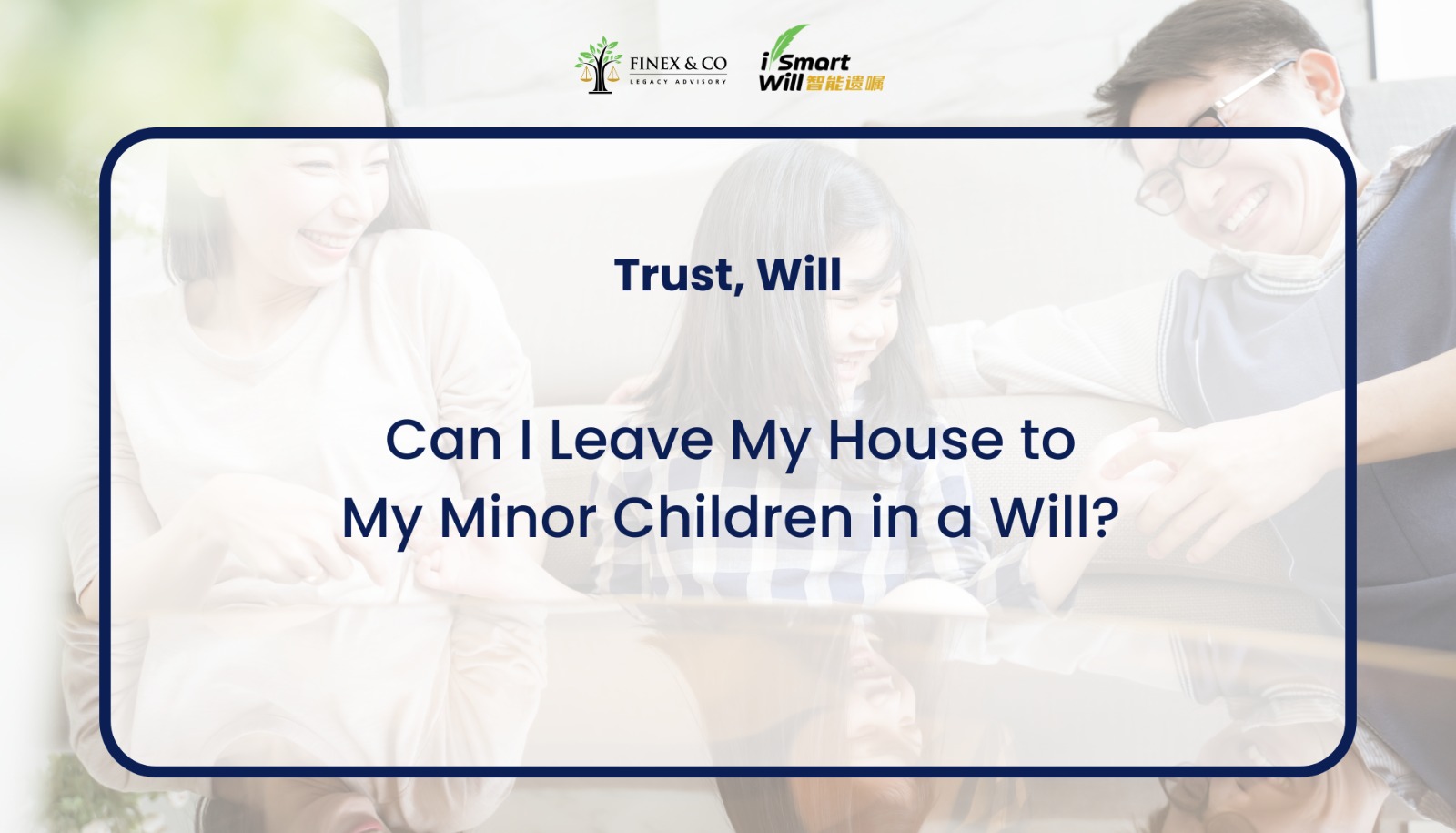 Can I Leave My House to My Minor Children in a Will?