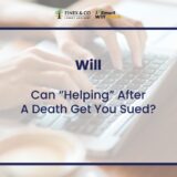 Can “Helping” After A Death Get You Sued