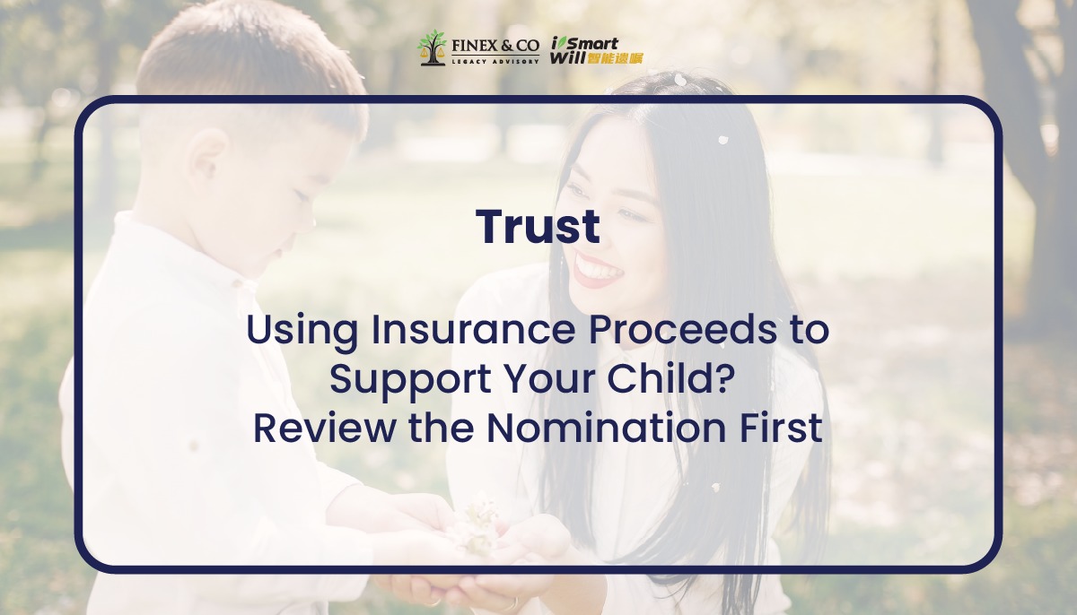 Using Insurance Proceeds to Support Your Child? Review the Nomination First